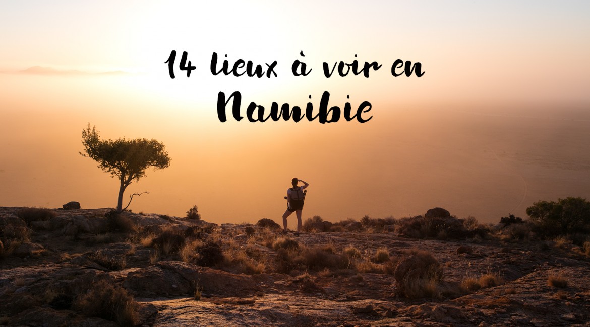 14 lieux à voir en Namibie 14 lieux à voir en Namibie