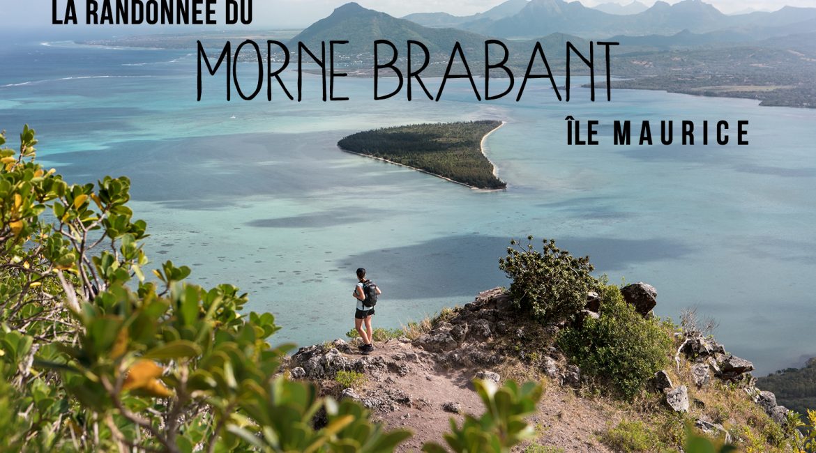 Ile Maurice : la randonnée du Morne Brabant Ile Maurice : la randonnée du Morne Brabant